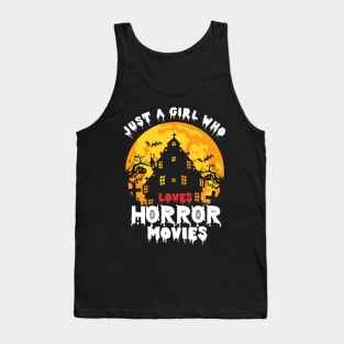 Just A Girl Who Loves Horror Movies - Halloween Tank Top
